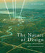 The Nature of Design: Principles, Processes, and the Purview of the Architect by M. Scott Lockard
