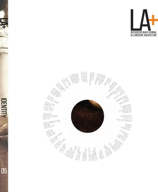La+ Journal: Identity: Interdisciplinary Journal of Landscape Architecture by Tatum Hands