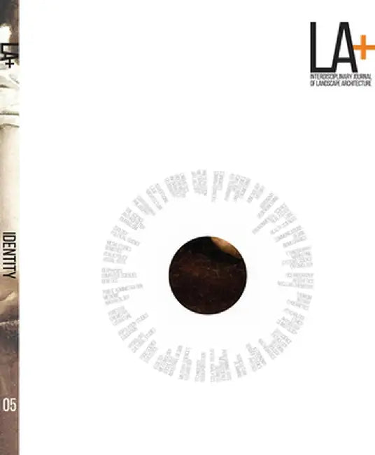 La+ Journal: Identity: Interdisciplinary Journal of Landscape Architecture by Tatum Hands