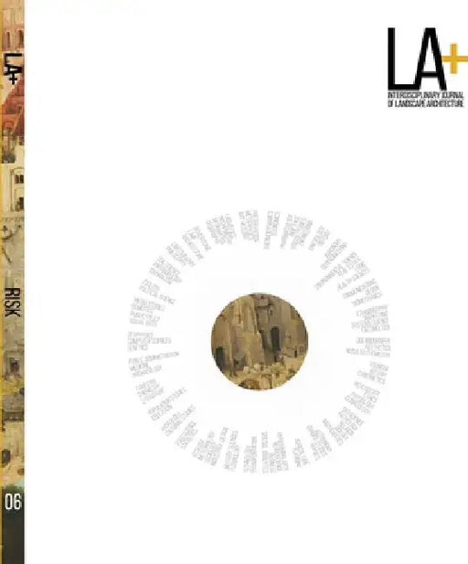 La+ Journal: Risk: Interdisciplinary Journal of Landscape Architecture by Tatum Hands