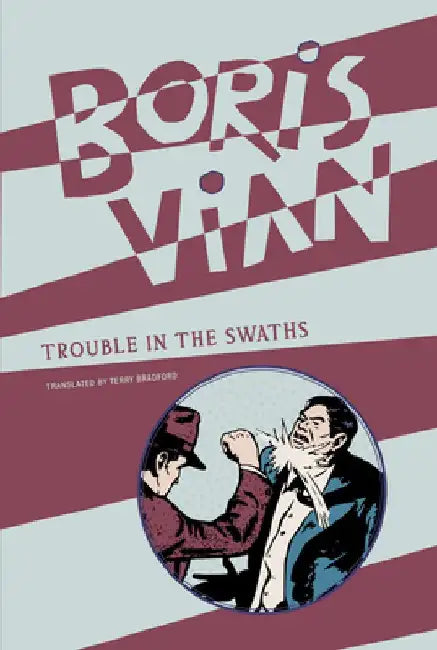 Trouble in the Swaths by Boris Vian