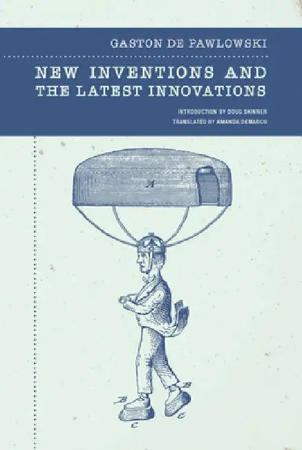 New Inventions and Latest Innovations by Gaston De Pawlowski
