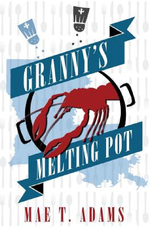 Granny's Melting Pot by Mae T. Adams