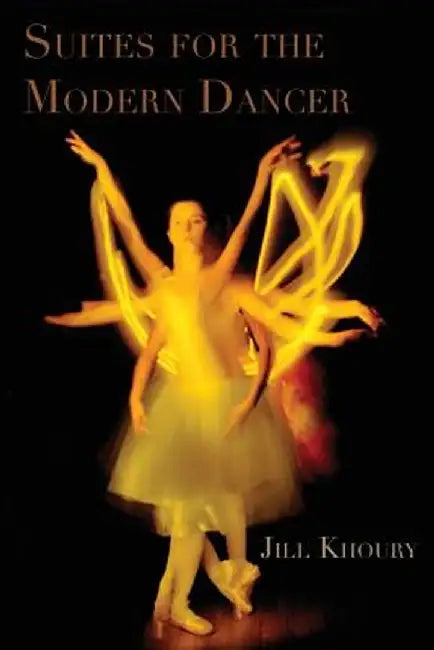 Suites for the Modern Dancer by Jill Khoury