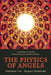 The Physics of Angels: Exploring the Realm Where Science and Spirit Meet by Rupert Sheldrake