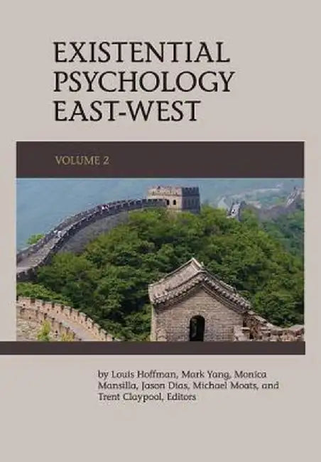 Existential Psychology East-West (Volume 2) by Louis Hoffman