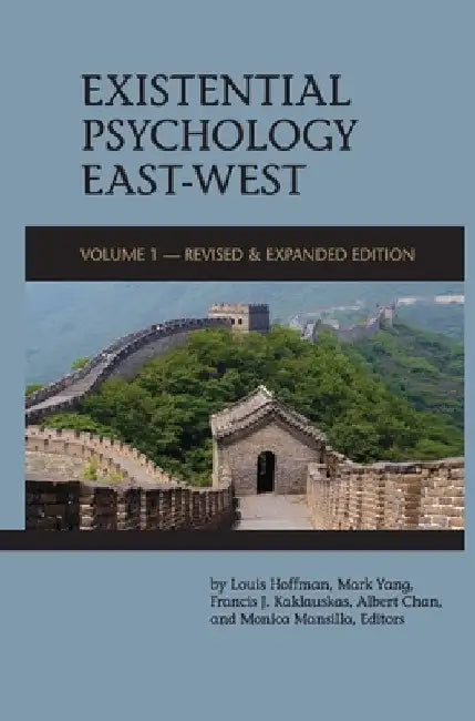 Existential Psychology East-West (Revised and Expanded Edition) by Louis Hoffman