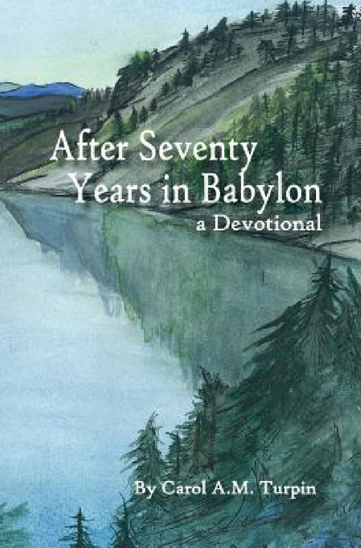 After Seventy Years in Babylon by Carol Turpin, Olympia Ghosh