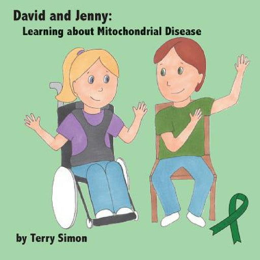 David and Jenny: Learning about Mitochondrial Disease by Terry Simon, Kelsey Johnson