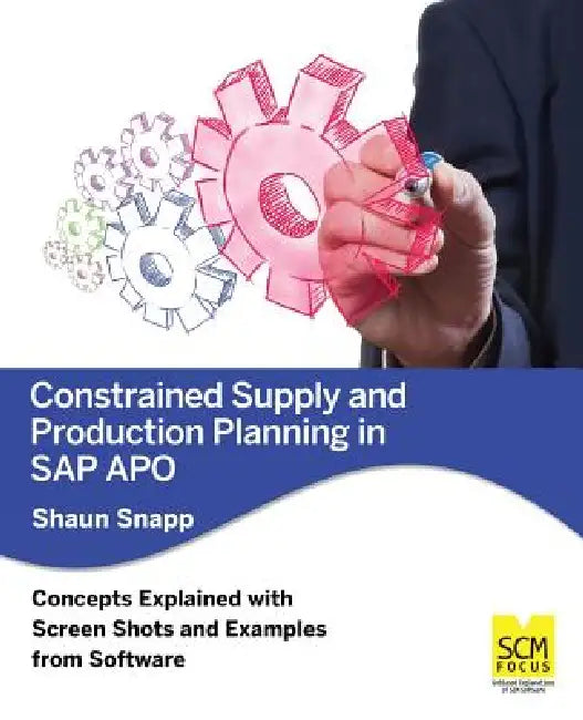 Constrained Supply and Production Planning in SAP Apo by Shaun Snapp