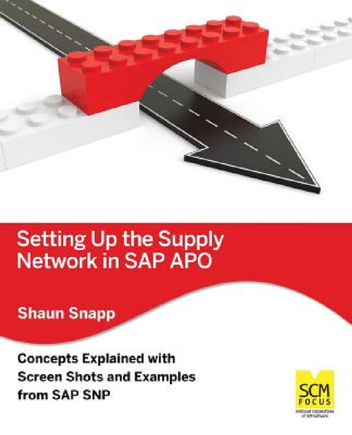 Setting Up the Supply Network in SAP Apo by Shaun Snapp