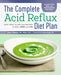 The Complete Acid Reflux Diet Plan: Easy Meal Plans & Recipes to Heal Gerd and Lpr by Nour, MS Rdn Clt Zibdeh