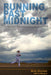 Running Past Midnight: A Woman's Ultra-Marathon Adventure by Molly Sheridan, Al Marquis