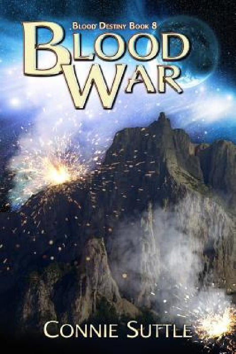 Blood War: Blood Destiny, Book 8 by Connie Suttle, Renee Barratt