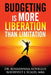 Budgeting Is More Liberation Than Limitation by Roshawnna Novellus