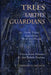 Trees, Earth's Guardians: How Trees Can Help Save the Planet: Views from Science and the Subtle Realms by Donald J. Nichol
