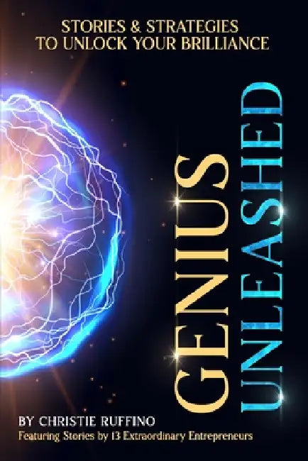 Genius Unleashed: Stories and Strategies to Unlock Your Brilliance by Tammy de Mirza, Neja Zupan, Brenda Vega