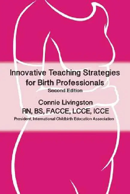 Innovative Teaching Strategies for Birth Professionals by Connie Livingston