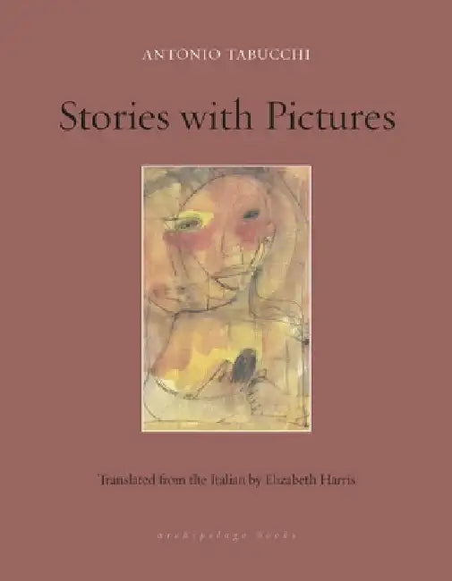 Stories with Pictures by Antonio Tabucchi