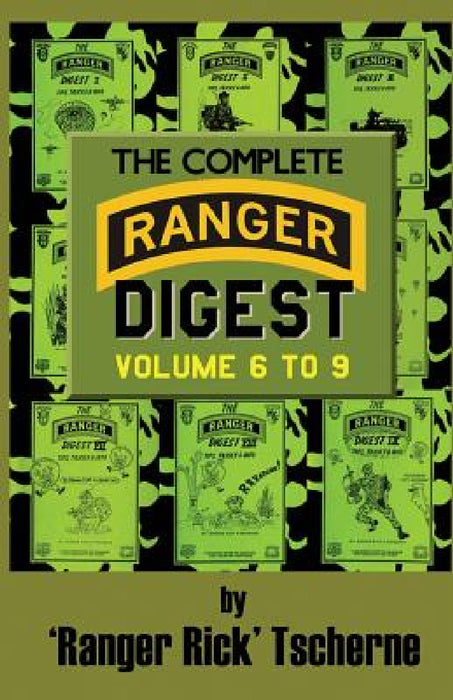 The Complete Ranger Digest: Vols. VI-IX by Richard F. Tscherne
