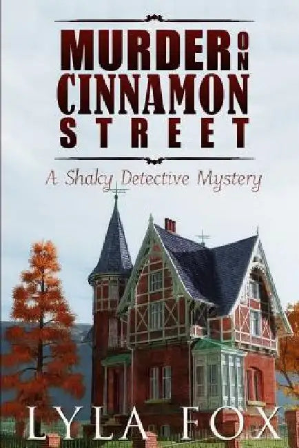 Murder on Cinnamon Street: A Shaky Detective Mystery by Lyla Fox