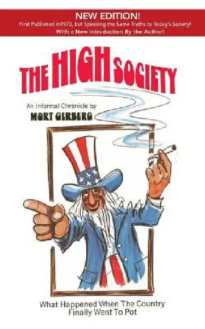 The High Society: What Happened When the Country Finally Went to Pot by Mort Gerberg