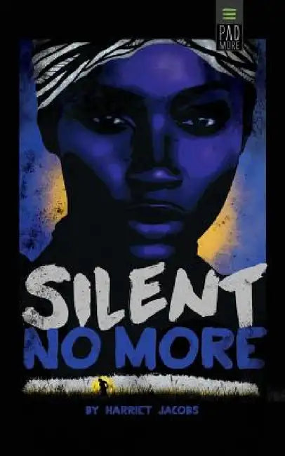 Silent No More by Harriet Jacobs, Viveca Batiste