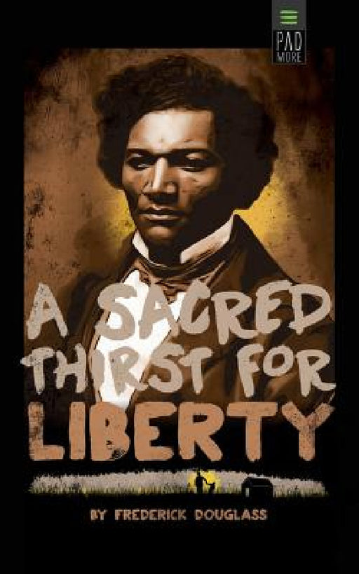Sacred Thirst for Liberty by Frederick Douglass, Viveca Batiste