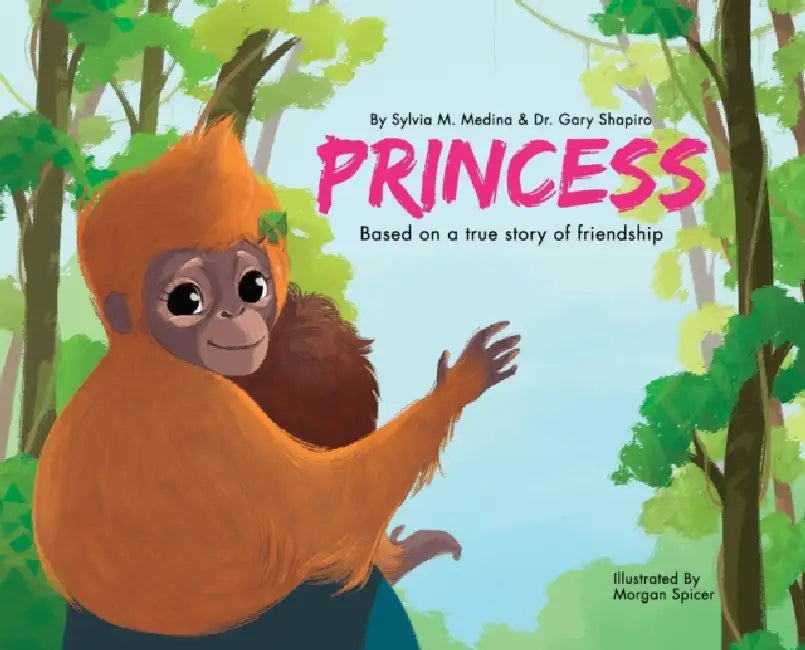 Princess - Hardback: Baby Animal Environmental Heroes by Sylvia M. Medina, Gary Shapiro, Morgan Spicer