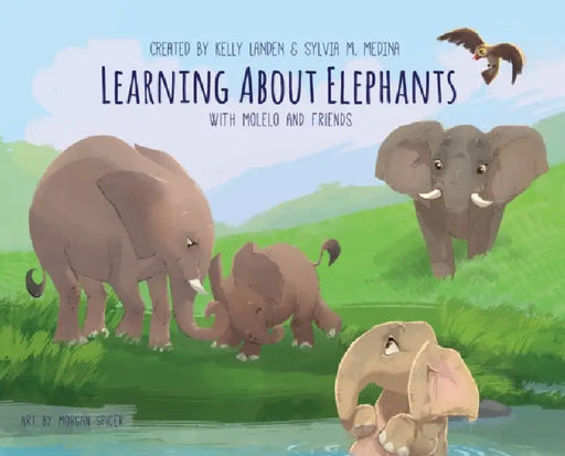 Learning About Elephants - Hardback: Environmental Heroes Series by Sylvia M. Medina, Kelly Landen, Morgan Spicer