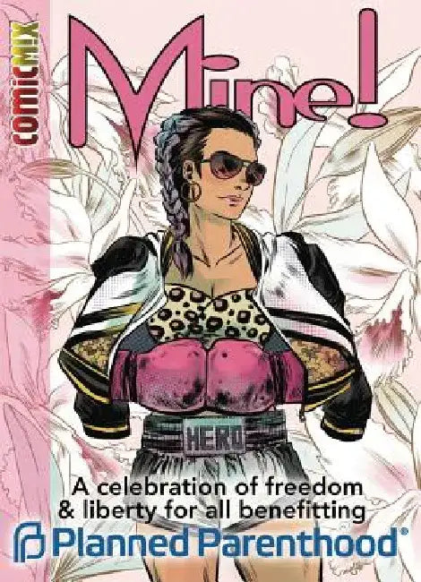 Mine!: A Celebration of Liberty and Freedom for All Benefitting Planned Parenthood by Various