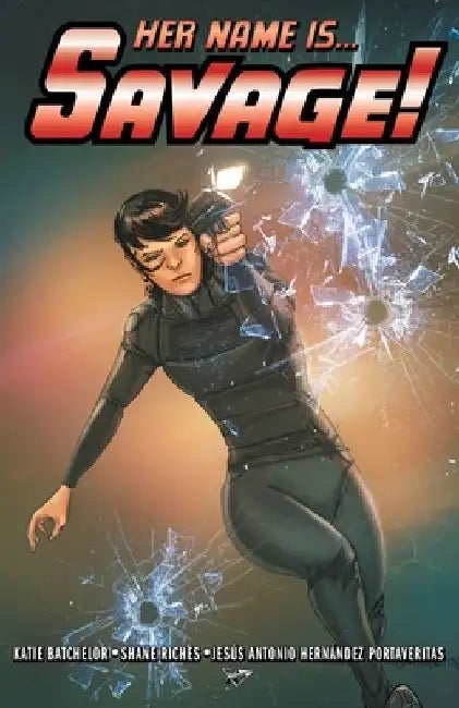 Her Name Is... Savage! by Katie Batchelor