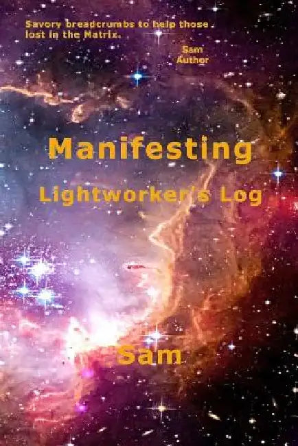 Manifesting: Lightworker's Log by Sharon Ann Meyer