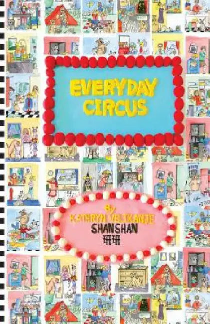 Everyday Circus (Chinese) by Shan Shan, Kathryn