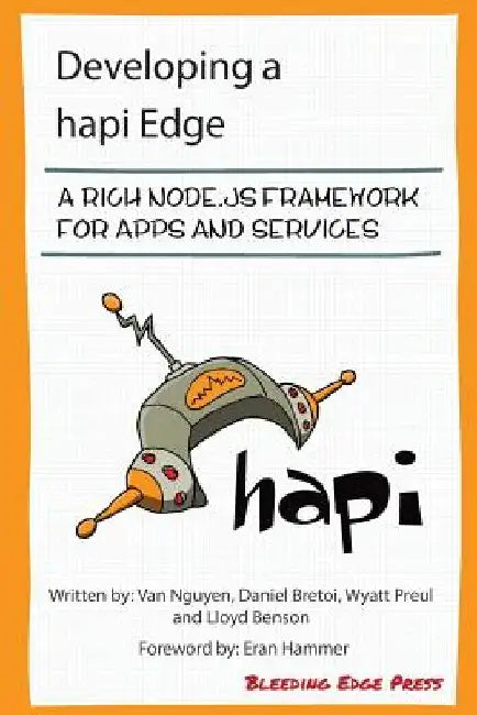 Developing a hapi Edge: A rich Node.js framework for apps and services by Daniel Bretoi