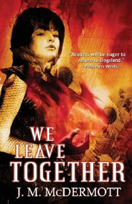 We Leave Together by J. M. McDermott