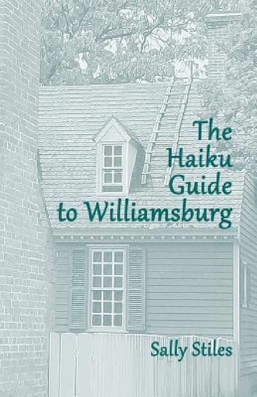 The Haiku Guide to Williamsburg by Sally Stiles, Sally Stiles