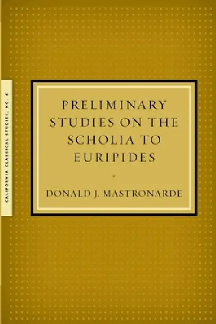 Preliminary Studies on the Scholia to Euripides by Donald Mastronarde