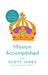 Mission Accomplished: A Two-Week Family Easter Devotional by Scott James