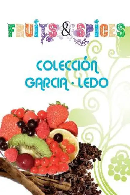 Fruits and Spices by Coleccion Garcia-Ledo