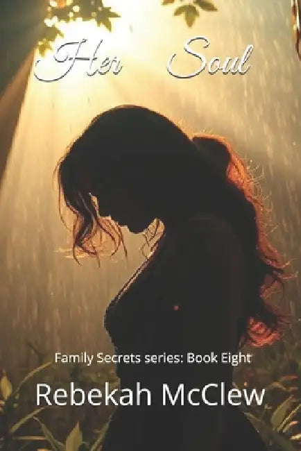 Her Soul: Family Secrets Series by Rebekah McClew