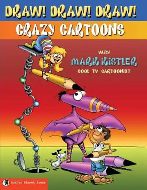 Draw! Draw! Draw! #1 Crazy Cartoons with Mark Kistler by Kistler, Mark