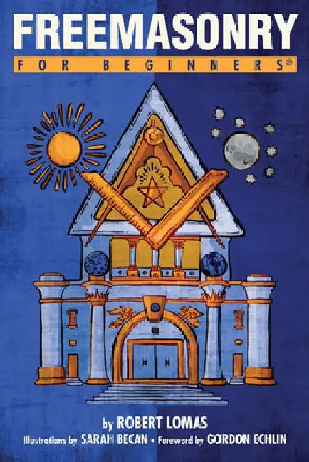 Freemasonry for Beginners by Robert Lomas