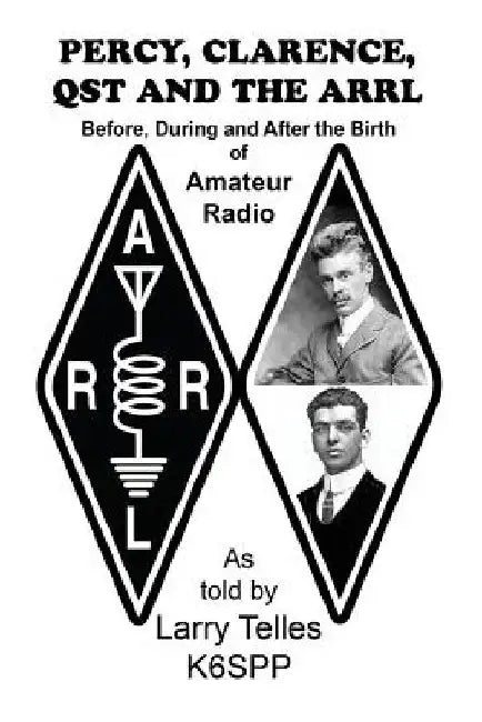 Percy, Clarence, Qst and the Arrl by Larry Telles