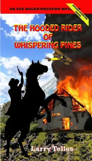 The Hooded Rider of Whispering Pines by Larry Telles