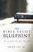 The Bible Study Blueprint: An Essential Guide for Studying God's Word by Hamp, III Lee