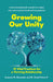 Growing Our Unity: 19 Vital Practices for a Thriving Relationship by Susanne M. Alexander