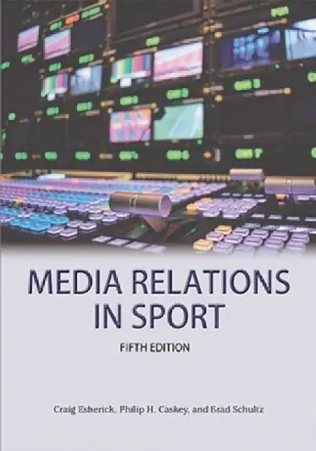 Media Relations in Sport by Craig Esherick