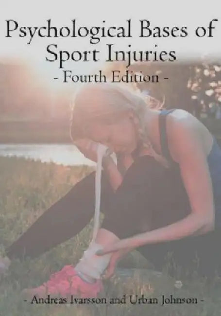 Psychological Bases of Sport Injuries by Andreas, PhD Ivarsson