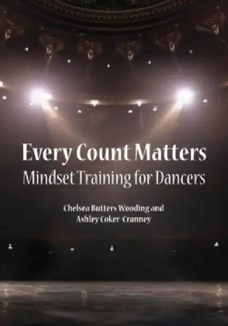 Every Count Matters Mindset Training for Dancers by Chelsea Butters Wooding
